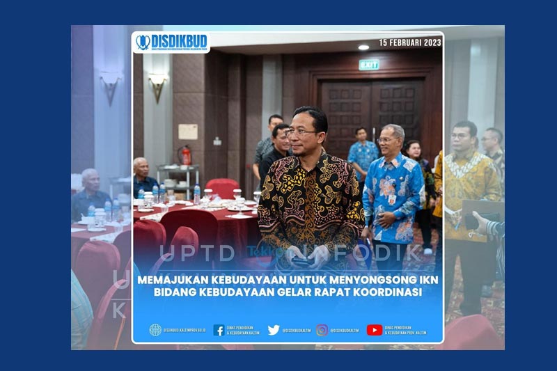 Memajukan Kebudayaan Untuk Menyongsong IKN Bidang Kebudayaan Gelar Rapat Koordinasi